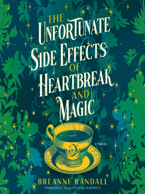 cover image of The Unfortunate Side Effects of Heartbreak and Magic